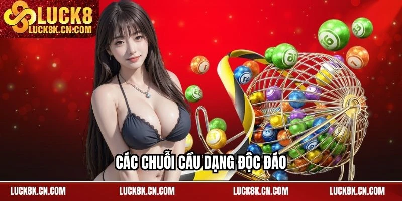 Các chuỗi cầu dạng độc đáo