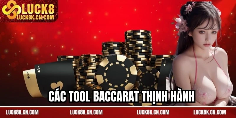 Các tool baccarat thịnh hành