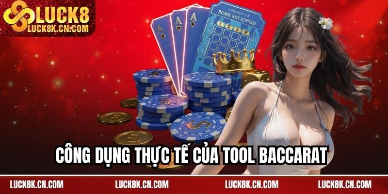 Công dụng thực tế của tool baccarat