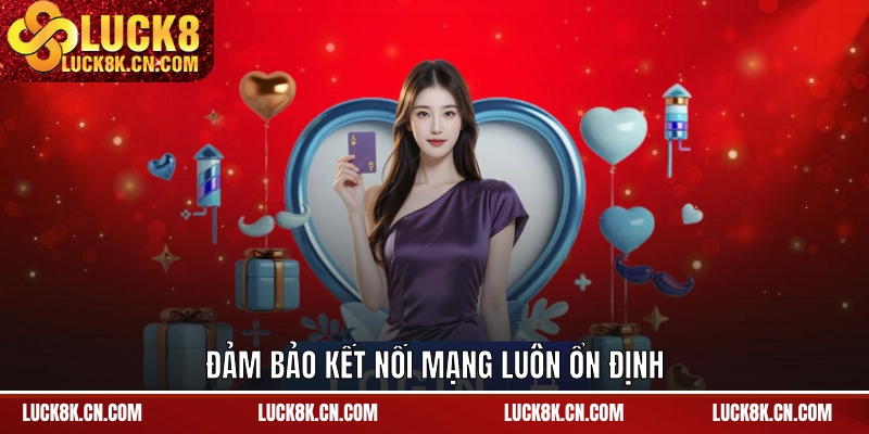 Đảm bảo kết nối mạng luôn ổn định