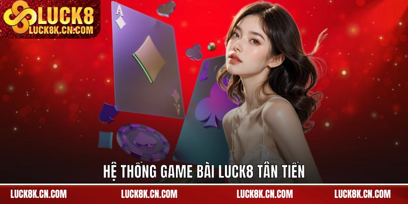 Sảnh game bài LUCK8 hiện đại sang trọng