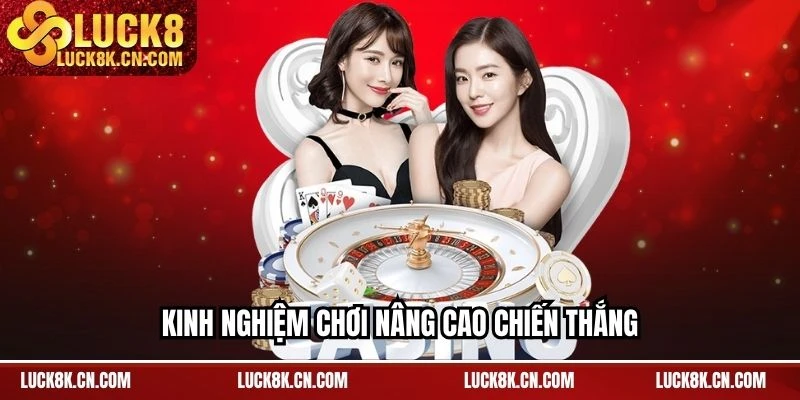 Kinh nghiệm chơi nâng cao chiến thắng