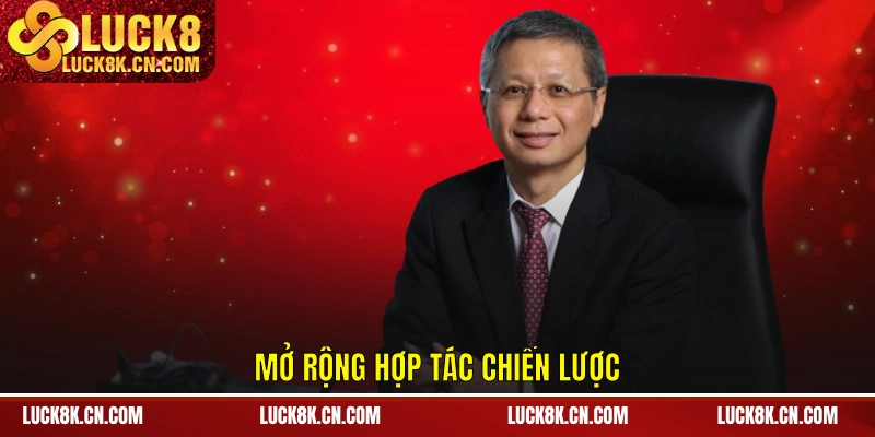 Mở rộng hợp tác chiến lược