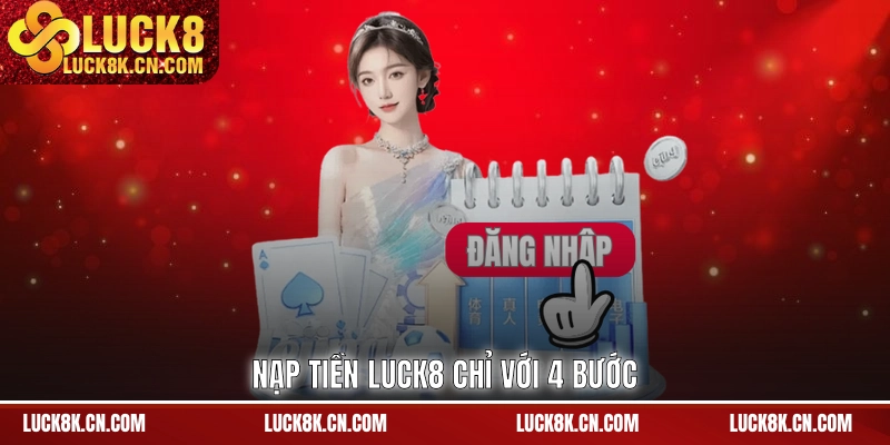 Nạp tiền LUCK8 chỉ với 4 bước