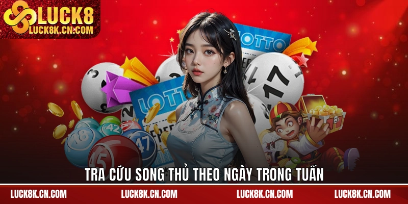 Tra cứu song thủ theo ngày trong tuần
